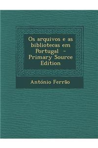 OS Arquivos E as Bibliotecas Em Portugal