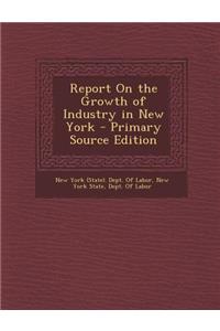 Report on the Growth of Industry in New York