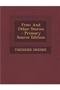 Free: And Other Stories