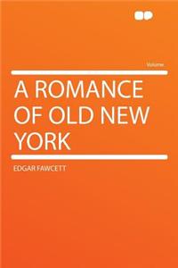 A Romance of Old New York