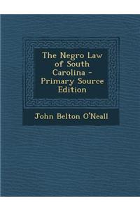 The Negro Law of South Carolina