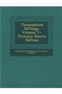 Theosophical Siftings, Volume 5