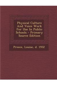 Physical Culture and Voice Work for Use in Public Schools