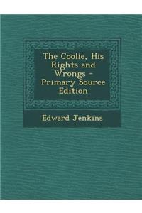 The Coolie, His Rights and Wrongs