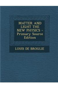 Matter and Light the New Physics