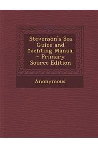 Stevenson's Sea Guide and Yachting Manual
