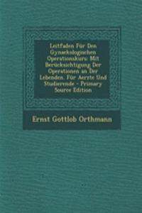 Leitfaden Fur Den Gynaekologischen Operationskurs