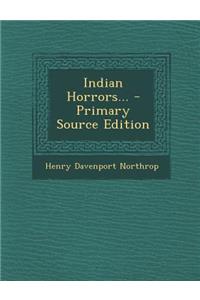 Indian Horrors...