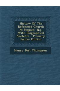 History of the Reformed Church at Peapack, N.J.