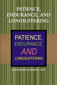 Patience, Endurance, and Longsuffering