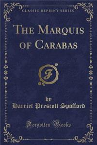 The Marquis of Carabas (Classic Reprint)