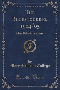 The Bluestocking, 1904-'05