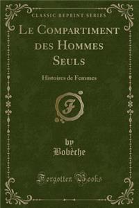 Le Compartiment Des Hommes Seuls