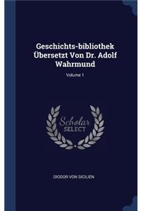 Geschichts-bibliothek Übersetzt Von Dr. Adolf Wahrmund; Volume 1