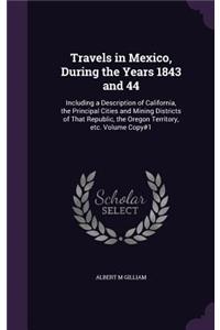 Travels in Mexico, During the Years 1843 and 44