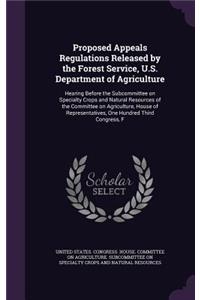 Proposed Appeals Regulations Released by the Forest Service, U.S. Department of Agriculture