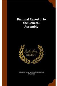 Biennial Report ... to the General Assembly