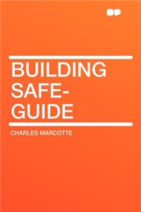 Building Safe-Guide