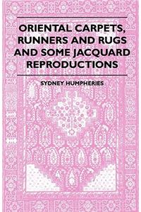 Oriental Carpets, Runners And Rugs And Some Jacquard Reproductions