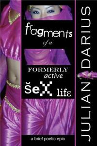 Fragments of a Formerly Active Sex Life