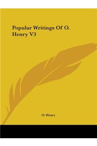 Popular Writings of O. Henry V3