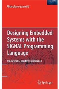 Designing Embedded Systems with the SIGNAL Programming Language