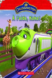 Chuggington: ? l'Aide, Koko!