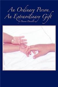 Ordinary Person, an Extraordinary Gift