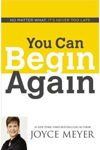 You Can Begin Again
