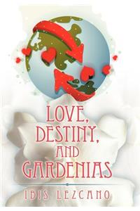 Love, Destiny, and Gardenias