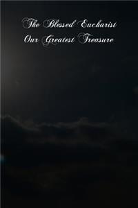 The Blessed Eucharist Our Greatest Treasure