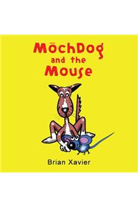 MochDog and the Mouse