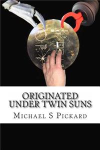 Originated Under Twin Suns