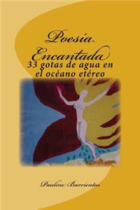 Poesia Encantada: 33 Gotas de Agua En El Oceano Etereo