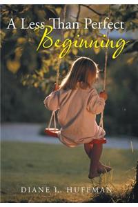 A Less Than Perfect Beginning