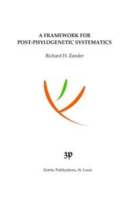 Framework for Post-Phylogenetic Systematics