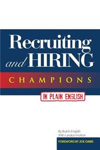 Recruiting and Hiring Champions in Plain English