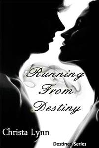 Running from Destiny