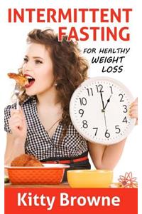 Intermittent Fasting for Healthy Weight Loss