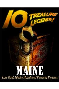 10 Treasure Legends! Maine