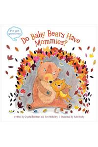 Do Baby Bears Have Mommies?