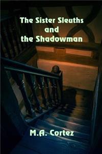 Sister Sleuths and The Shadowman