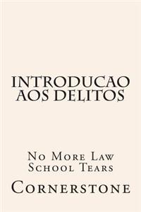 Introducao Aos Delitos: No More Law School Tears