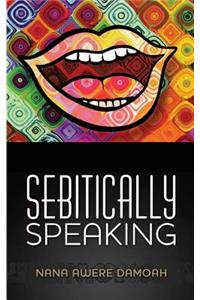 Sebitically Speaking