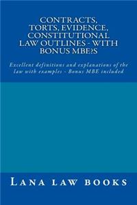 Contracts, Torts, Evidence, Constitutional Law Outlines - With Bonus Mbe's