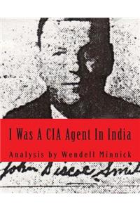 I Was A CIA Agent In India