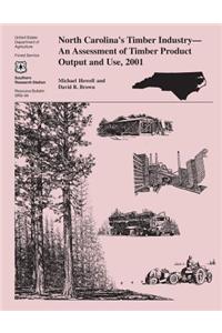 North Carolina's Timber Indsutry An Assessment of Timber Product Output and Use, 2001