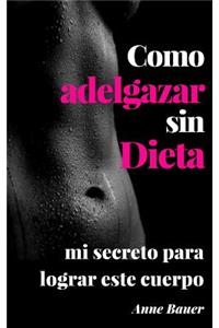 Como adelgazar sin Dieta
