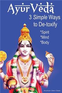 AyurVeda - 3 Simple Ways To De-toxify