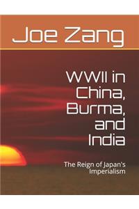 WWII in China, Burma, and India